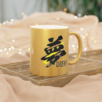 Metallic Mug (Silver\Gold) Kanji Series "夢 DREAM"