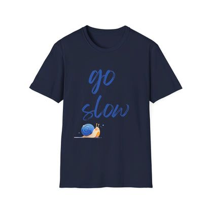 Unisex Softstyle T-Shirt "Go Slow"