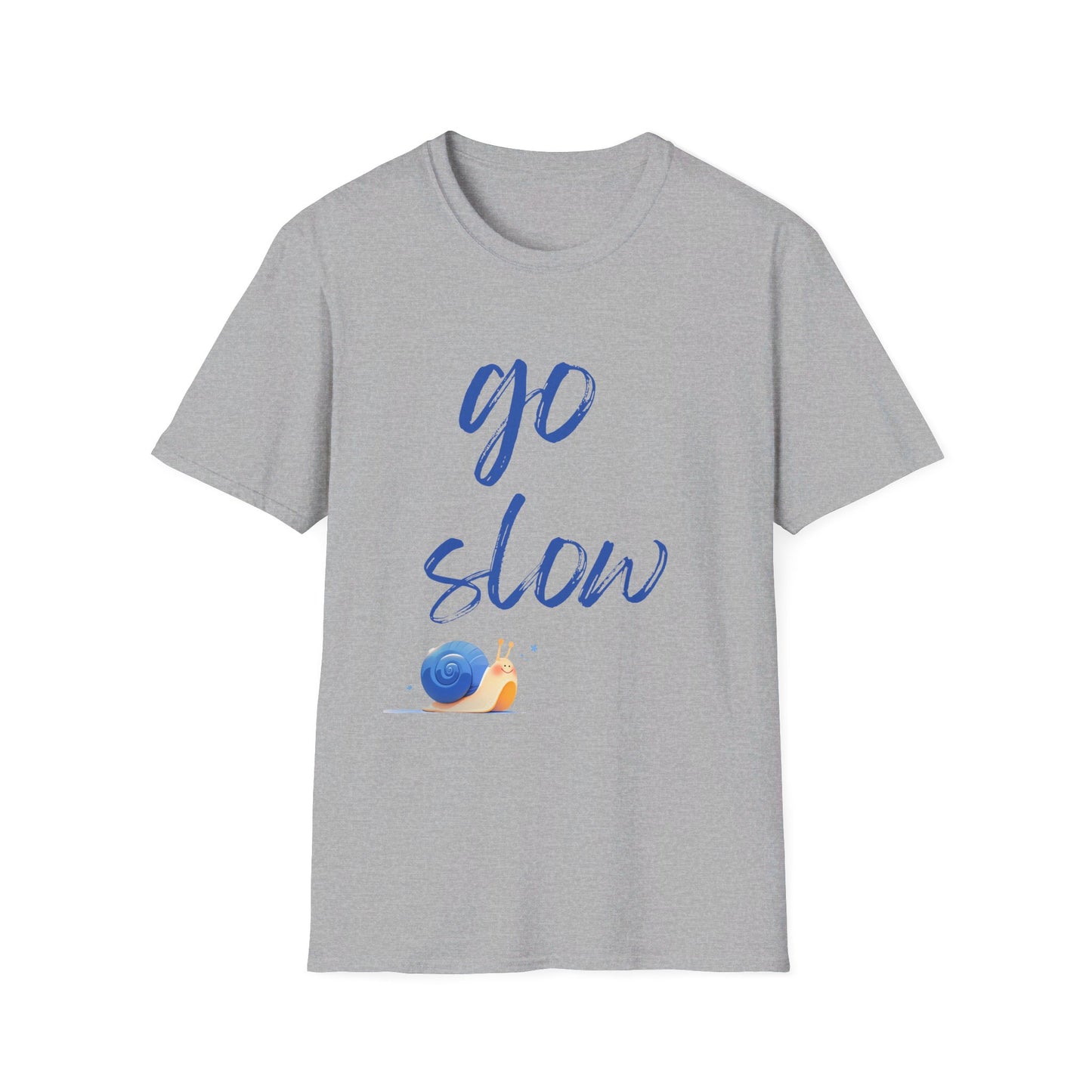 Unisex Softstyle T-Shirt "Go Slow"